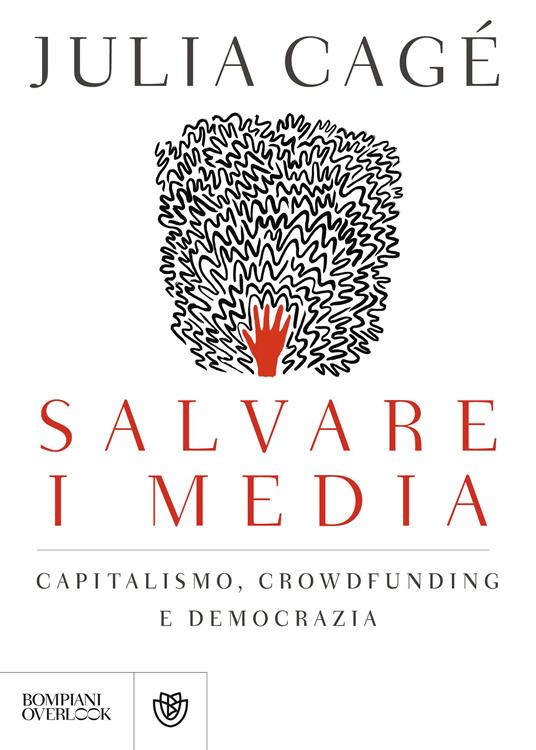 Salvare i media. Capitalismo, crowdfunding e democrazia - Julia Cagé,S. Arecco - ebook