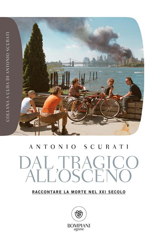 Dal tragico all'osceno. Raccontare la morte nel XXI secolo - Antonio Scurati - ebook