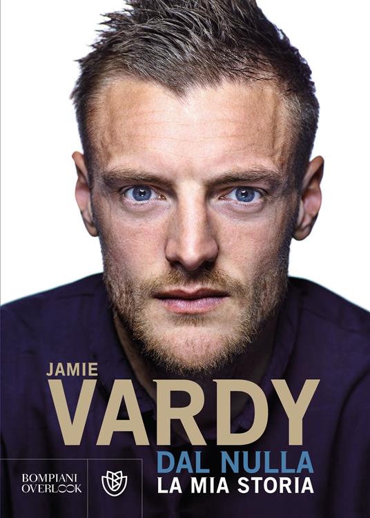 Dal nulla. La mia storia - Stuart James,Jamie Vardy,Stefano Chiapello - ebook