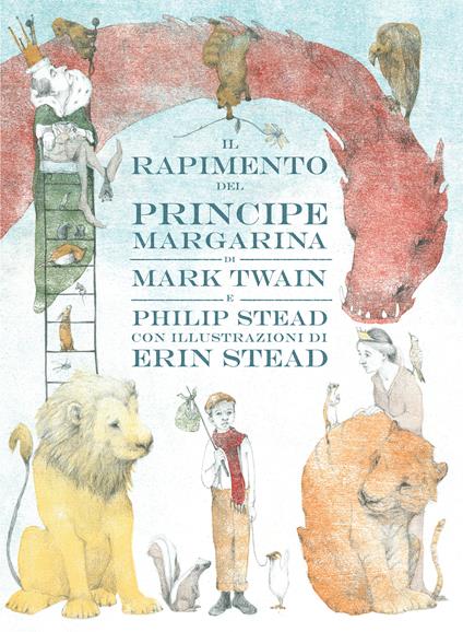 Il rapimento del principe Margarina - Philip Stead,Mark Twain,Erin E. Stead,Giordano Aterini - ebook