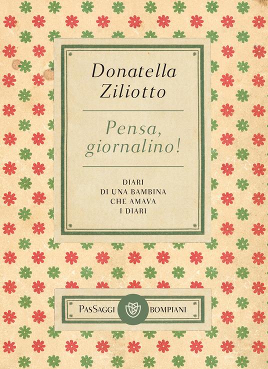 Pensa, giornalino! Diari di una bambina che amava i diari - Donatella Ziliotto - ebook