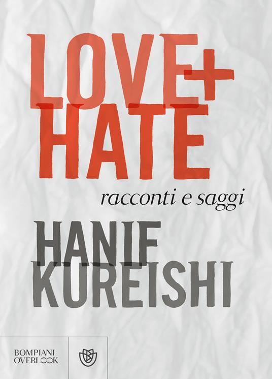 Love + Hate. Racconti e saggi - Hanif Kureishi,Davide Tortorella - ebook