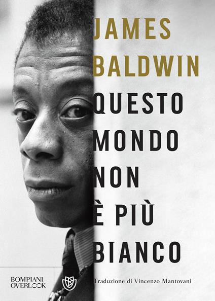 Questo mondo non è più bianco - James Baldwin,Vincenzo Mantovani - ebook