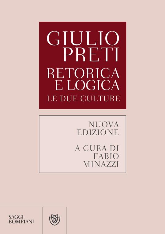 Retorica e logica. Le due culture. Ediz. ampliata - Giulio Preti,Fabio Minazzi - ebook