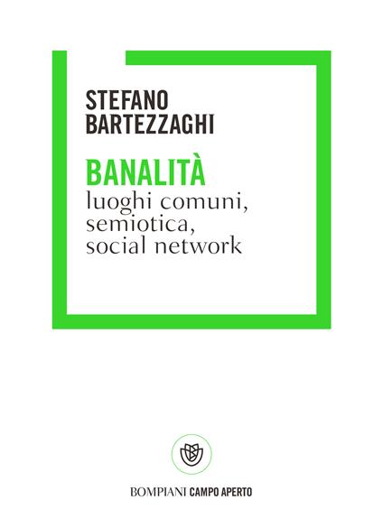 Banalità. Luoghi comuni, semiotica, social network - Stefano Bartezzaghi - ebook