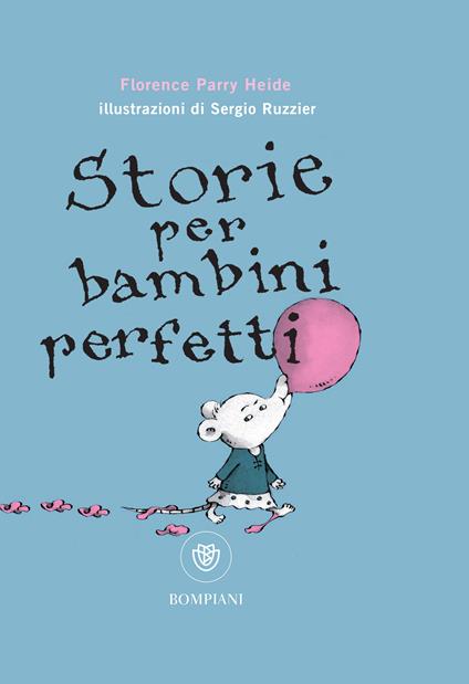 Storie per bambini perfetti - Florence Parry Heide,Sergio Ruzzier,Paolo Maria Bonora - ebook