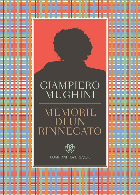 Memorie di un rinnegato - Giampiero Mughini - ebook