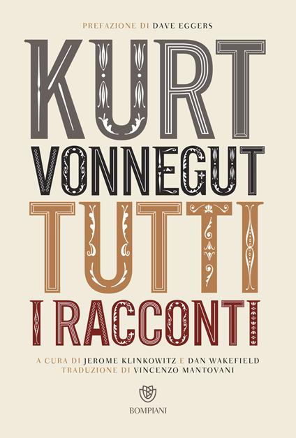 Tutti i racconti - Kurt Vonnegut,Klinkowitz Jerome,Dan Wakefield,Vincenzo Mantovani - ebook