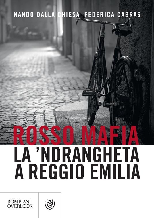 Rosso mafia. La 'ndrangheta a Reggio Emilia - Federica Cabras,Nando Dalla Chiesa - ebook