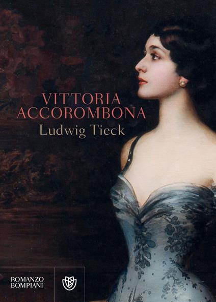 Vittoria Accorombona - Ludwig Tieck,Nienhaus Stefan,Francesco Maione - ebook