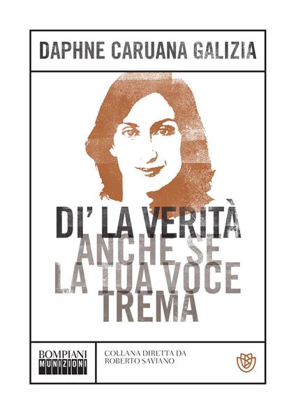 Dì la verità anche se la tua voce trema - Daphne Caruana Galizia,Daniele Didero,Mattia Faes Belgrado - ebook