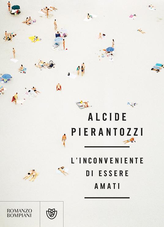 L' inconveniente di essere amati - Alcide Pierantozzi - ebook