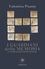 I guardiani della memoria e il ritorno delle destre xenofobe