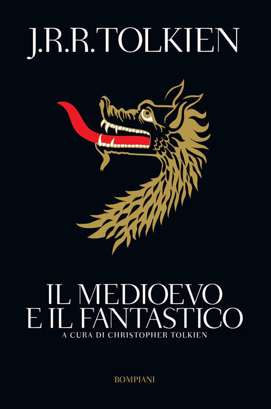 Il medioevo e il fantastico - John R. R. Tolkien,Gianfranco De Turris,C. Tolkien,Carlo Donà - ebook