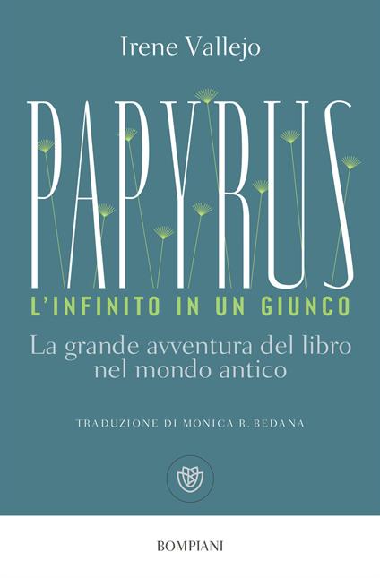 Papyrus. L'infinito in un giunco - Irene Vallejo,Monica Bedana - ebook