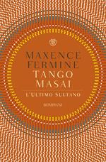 Tango Masai. L'ultimo sultano