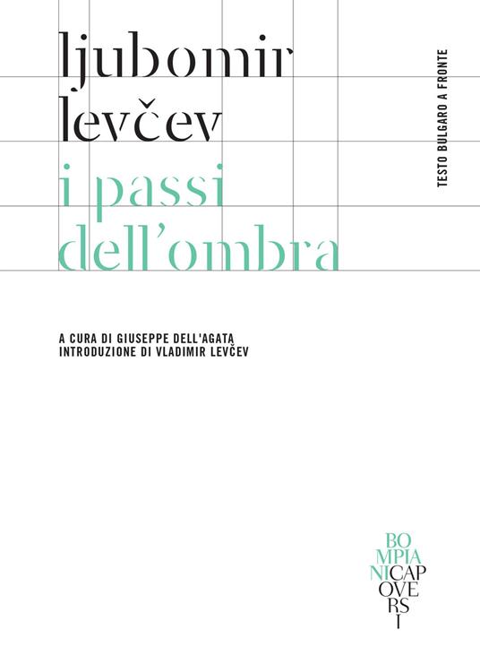 I passi dell'ombra. Testo bulgaro a fronte - Ljubomir Levcev,Giuseppe Dell'Agata - ebook