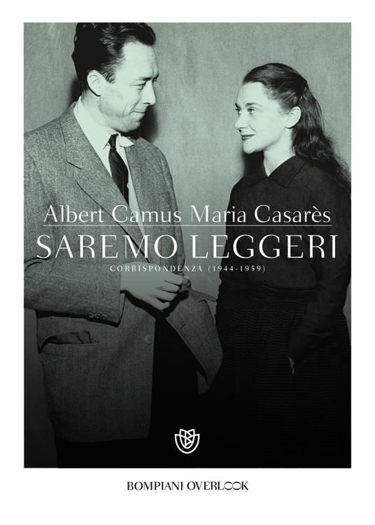 Saremo leggeri. Corrispondenza (1944-1959) - Albert Camus,Camilla Diez,Yasmina Mélaouah - ebook
