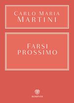 Farsi prossimo. Uomini e donne che hanno smesso di pensare a se stessi