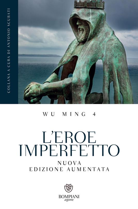 L' eroe imperfetto. Nuova ediz. - Wu Ming 4 - ebook