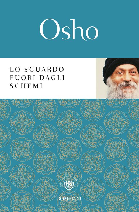 Lo sguardo fuori dagli schemi - Osho,Laura Baietto,Swami Anand Videha - ebook
