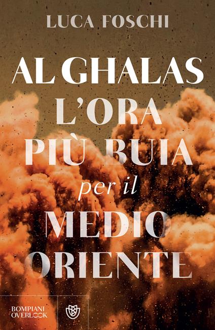 Al Ghalas. L'ora più buia per il Medio Oriente - Luca Foschi - ebook