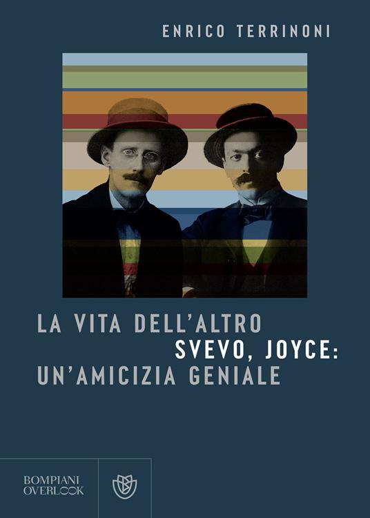 La vita dell'altro. Svevo, Joyce: un'amicizia geniale - Enrico Terrinoni - ebook