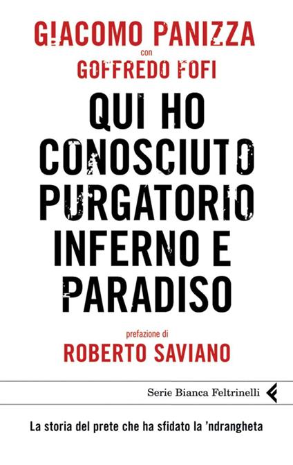 Qui ho conosciuto purgatorio, inferno e paradiso. La storia del prete che ha sfidato la 'ndrangheta - Goffredo Fofi,Giacomo Panizza - ebook