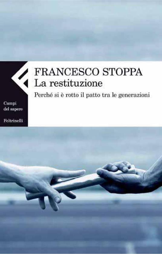 La restituzione. Perché si è rotto il patto tra le generazioni - Francesco Stoppa - ebook