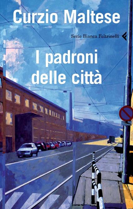 I padroni delle città - Curzio Maltese - ebook