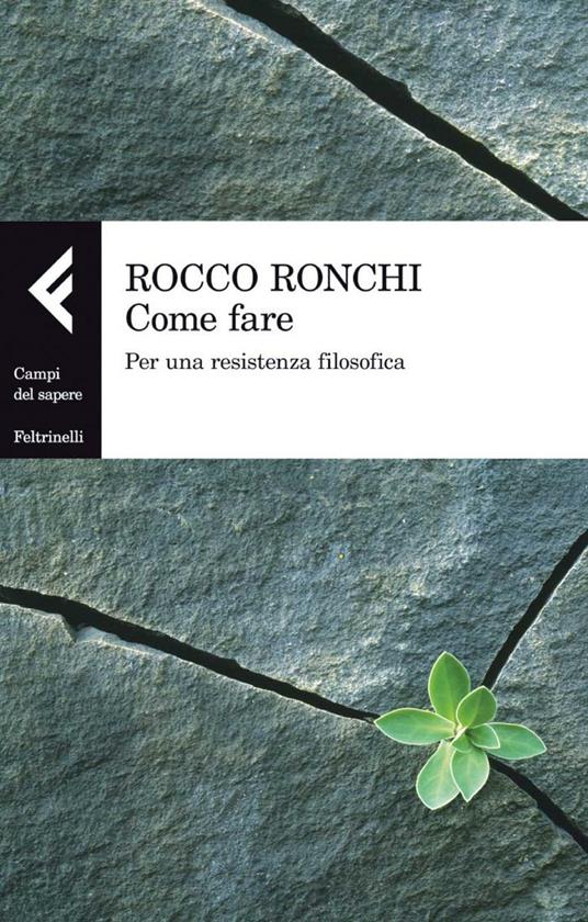 Come fare. Per una resistenza filosofica - Rocco Ronchi - ebook
