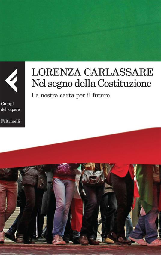 Nel segno della Costituzione. La nostra carta per il futuro - Lorenza Carlassare - ebook