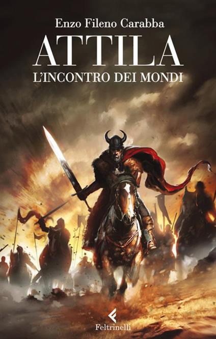 Attila. L'incontro dei mondi - Enzo Fileno Carabba - ebook