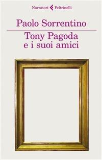 Tony Pagoda e i suoi amici - Paolo Sorrentino - ebook
