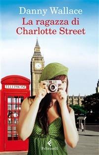 La ragazza di Charlotte Street - Danny Wallace - ebook