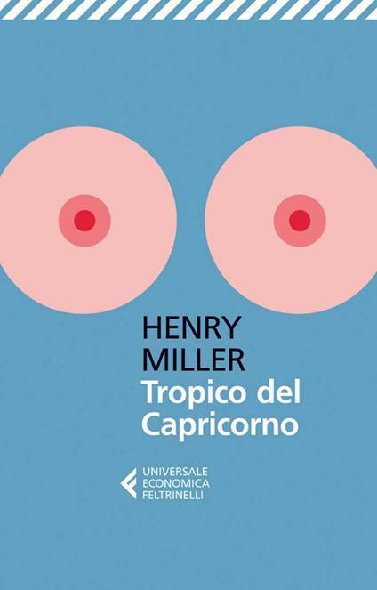 Tropico del Capricorno - Henry Miller,Luciano Bianciardi - ebook