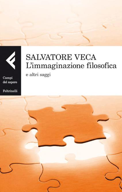 L' immaginazione filosofica e altri saggi - Salvatore Veca - ebook