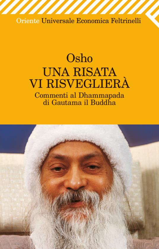 Una risata vi risveglierà. Commenti al Dhammapada di Gautama il Buddha - Osho,S. A. Videha - ebook
