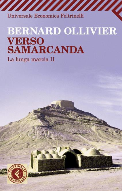 Verso Samarcanda. La lunga marcia II - Bernard Ollivier,L. Cortese - ebook
