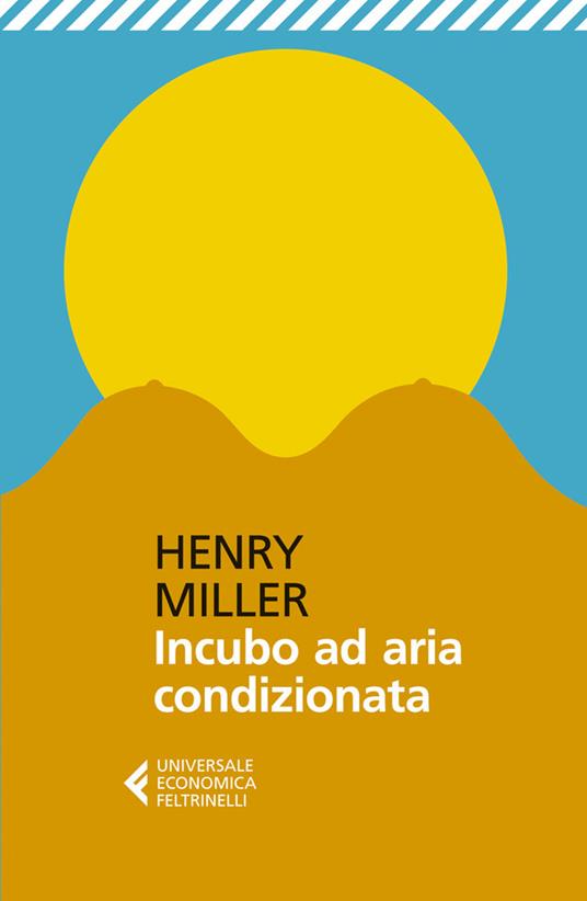 L' Incubo ad aria condizionata - Henry Miller,V. Mantovani - ebook