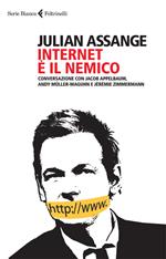 Internet è il nemico. Conversazione con Jacob Appelbaum, Andy Müller-Maguhn e Jérémie Zimmermann