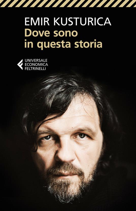 Dove sono in questa storia - Emir Kusturica,A. Parmeggiani - ebook