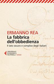 La fabbrica dell'obbedienza. Il lato oscuro e complice degli italiani