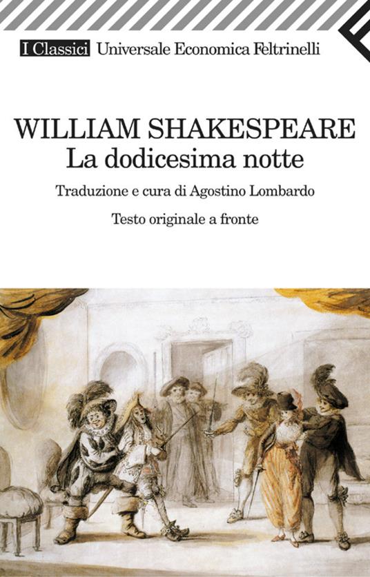 La dodicesima notte ovvero quel che volete. Ediz. bilingue - William Shakespeare,Agostino Lombardo - ebook