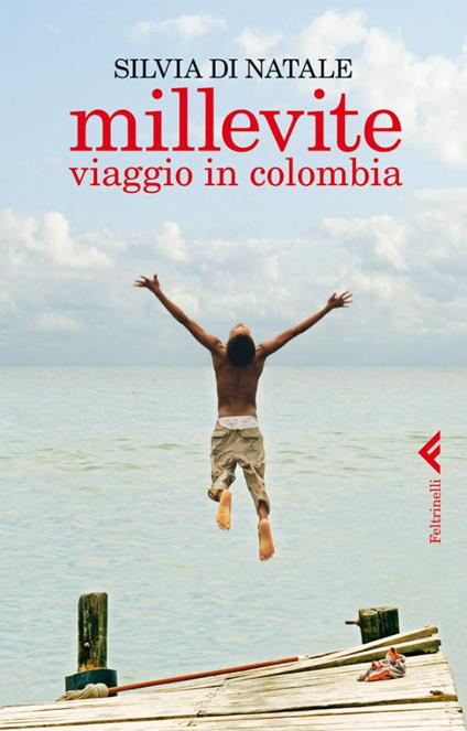 Millevite. Viaggio in Colombia - Silvia Di Natale - ebook