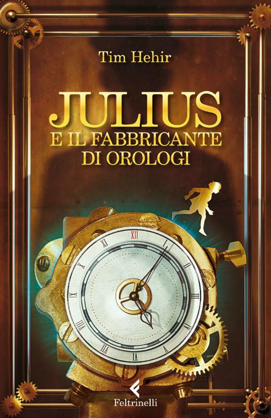 Julius e il fabbricante di orologi - Tim Hehir,Luisa Agnesa Dalla Fontana - ebook