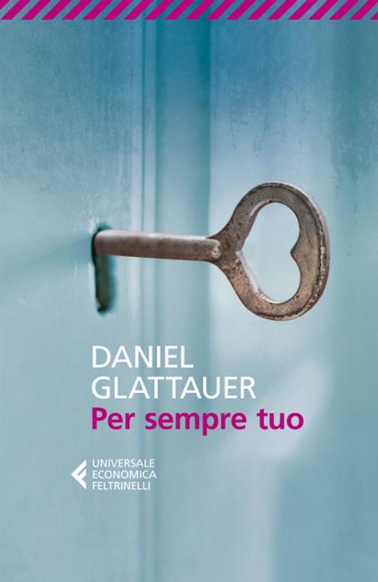 Per sempre tuo - Daniel Glattauer,Leonella Basiglini - ebook