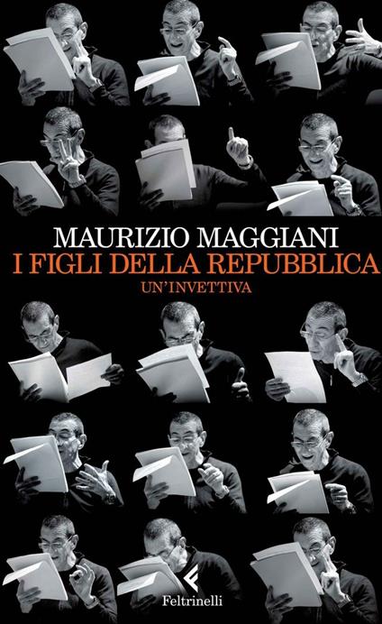 I figli della repubblica. Un'invettiva - Maurizio Maggiani - ebook