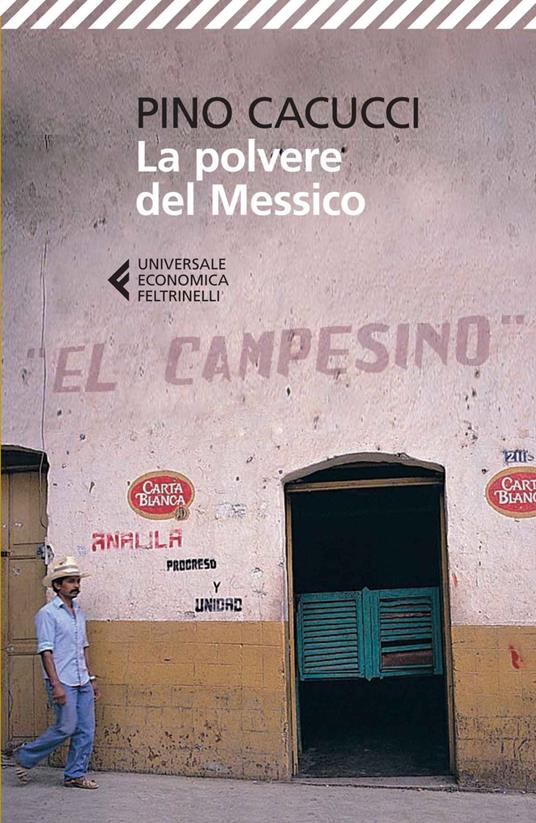 La polvere del Messico - Pino Cacucci - ebook