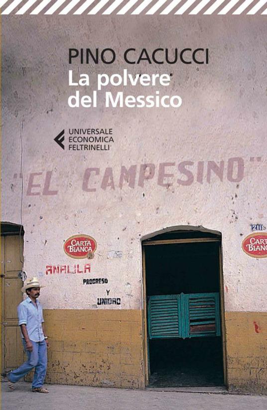 La polvere del Messico - Pino Cacucci - ebook